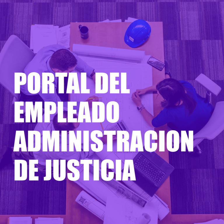 Portal del Empleado Administracion de Justicia