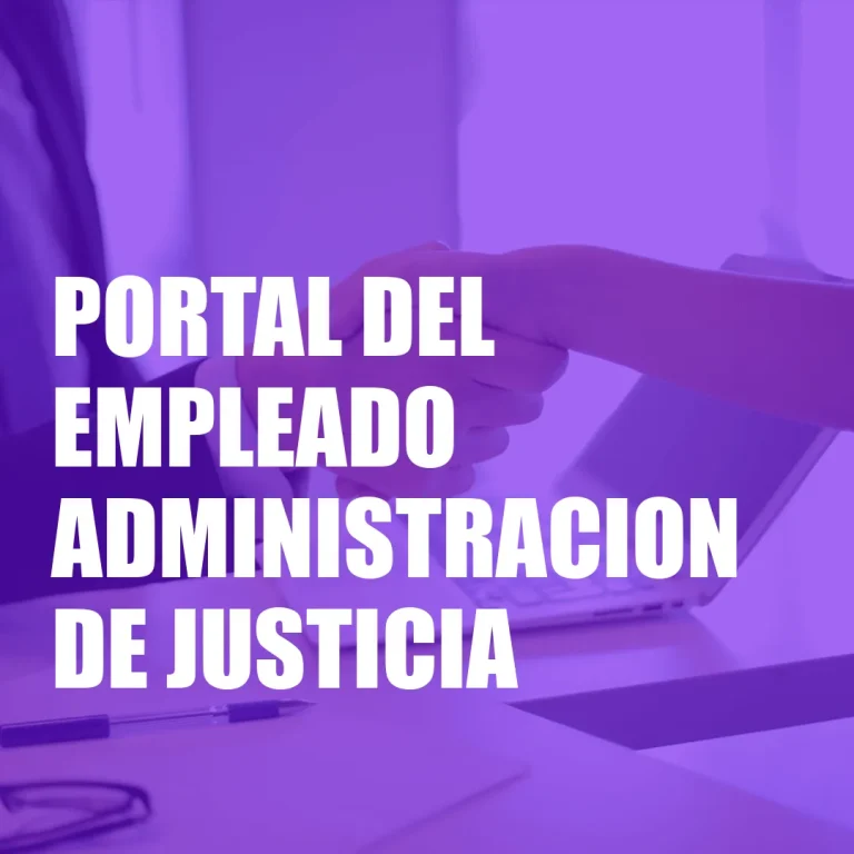 Portal del Empleado Administracion de Justicia