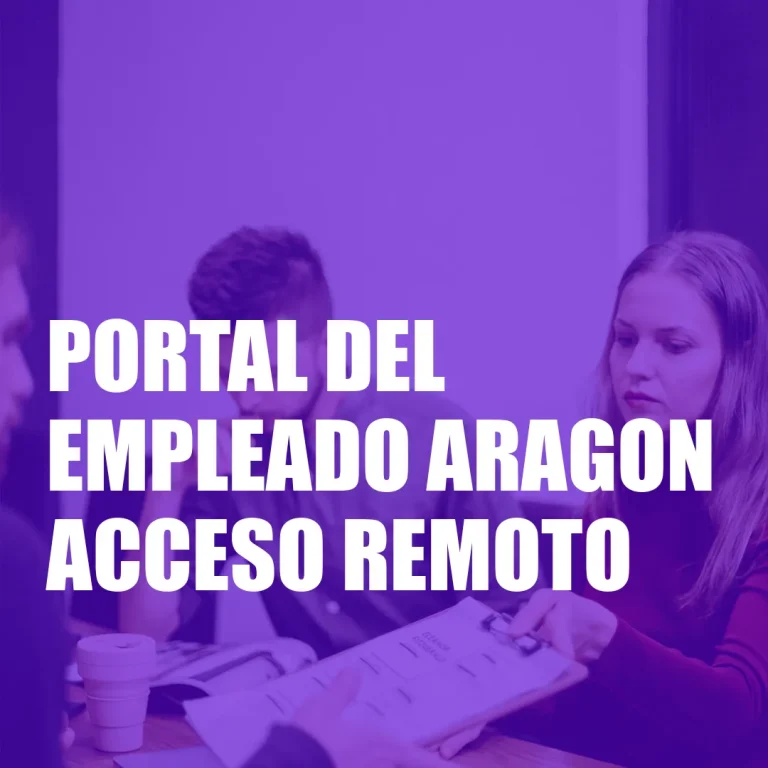 Portal del Empleado Aragon Acceso Remoto