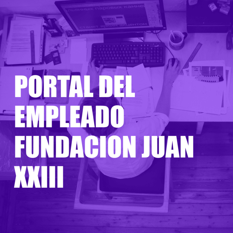 Portal del Empleado Fundacion Juan XXIII