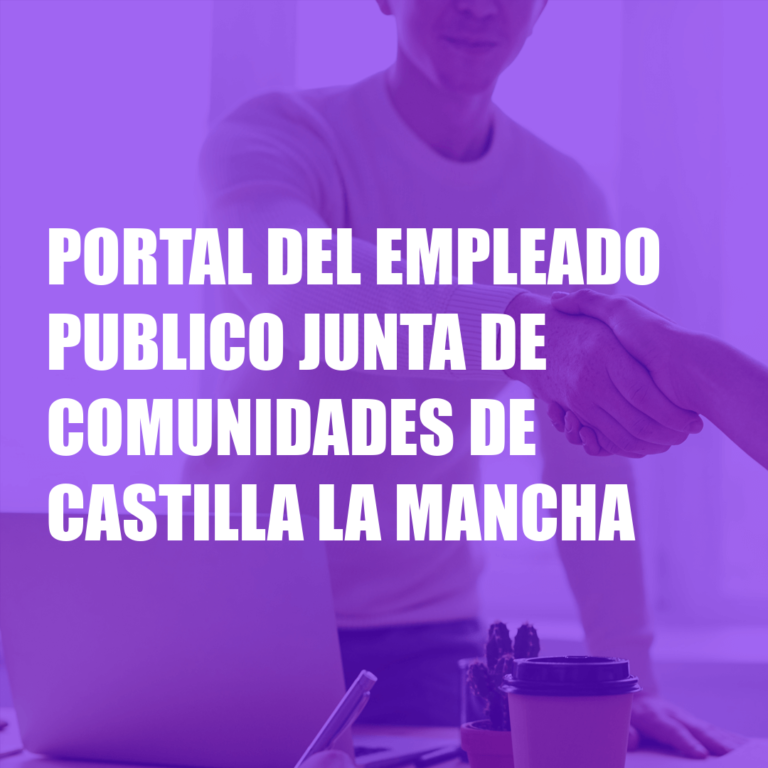 Portal del Empleado Público Junta de Comunidades de Castilla la Mancha