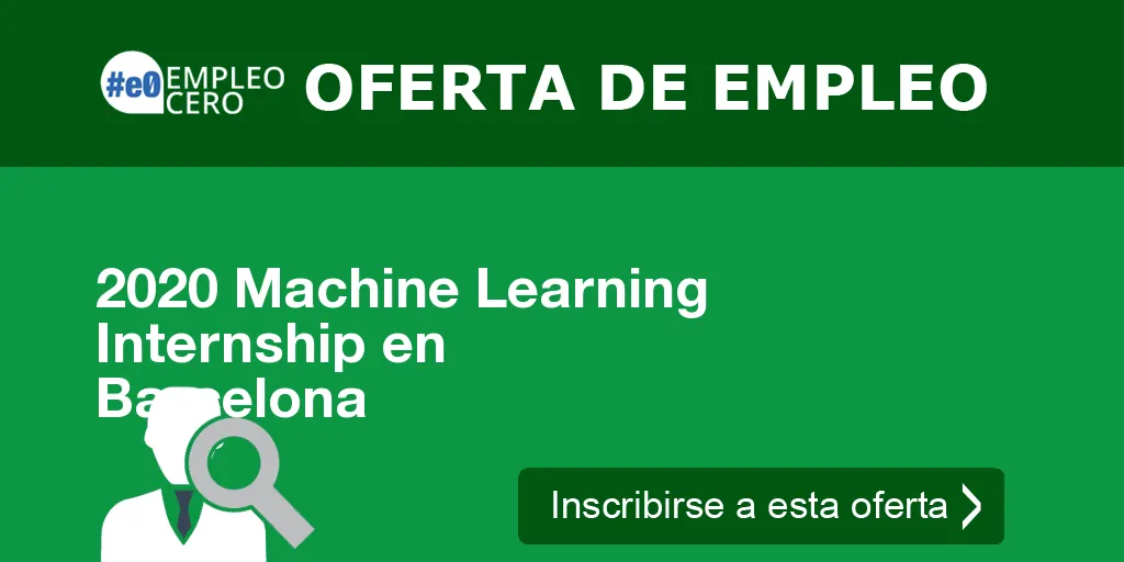 2020 Machine Learning Internship en Barcelona