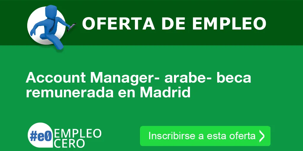 Account Manager- arabe- beca remunerada en Madrid Account Manager- arabe- beca remunerada en Madrid
