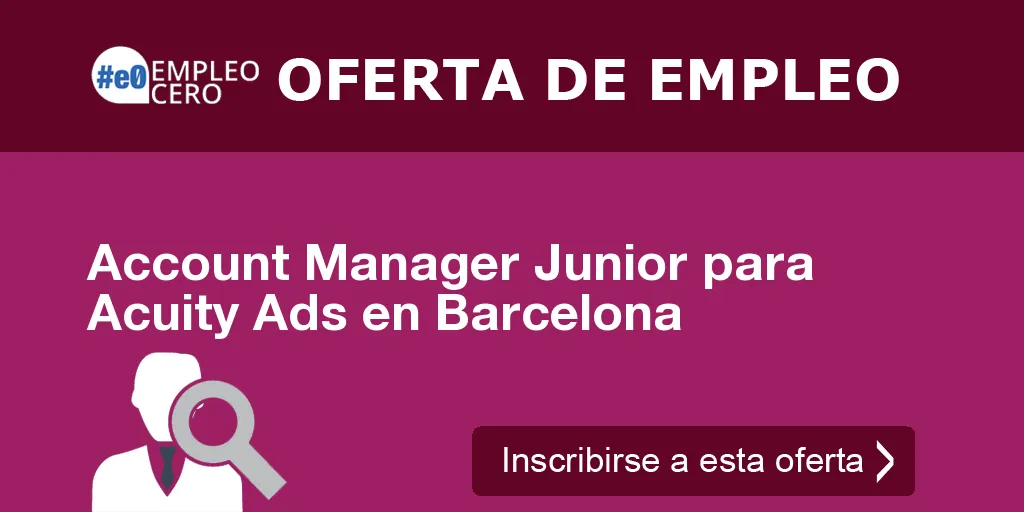 Account Manager Junior para Acuity Ads en Barcelona Account Manager Junior para Acuity Ads en Barcelona