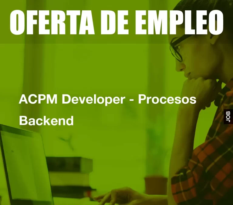 ACPM Developer – Procesos Backend