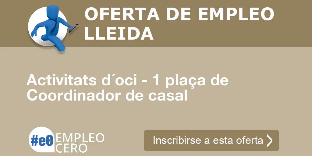 Activitats d´oci - 1 plaça de Coordinador de casal Activitats d´oci - 1 plaça de Coordinador de casal