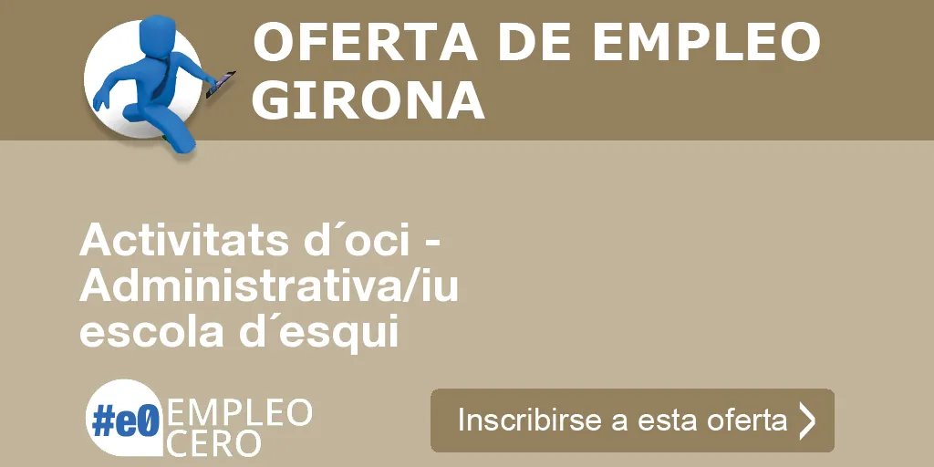 Activitats d´oci - Administrativa/iu escola d´esqui Activitats d´oci - Administrativa/iu escola d´esqui