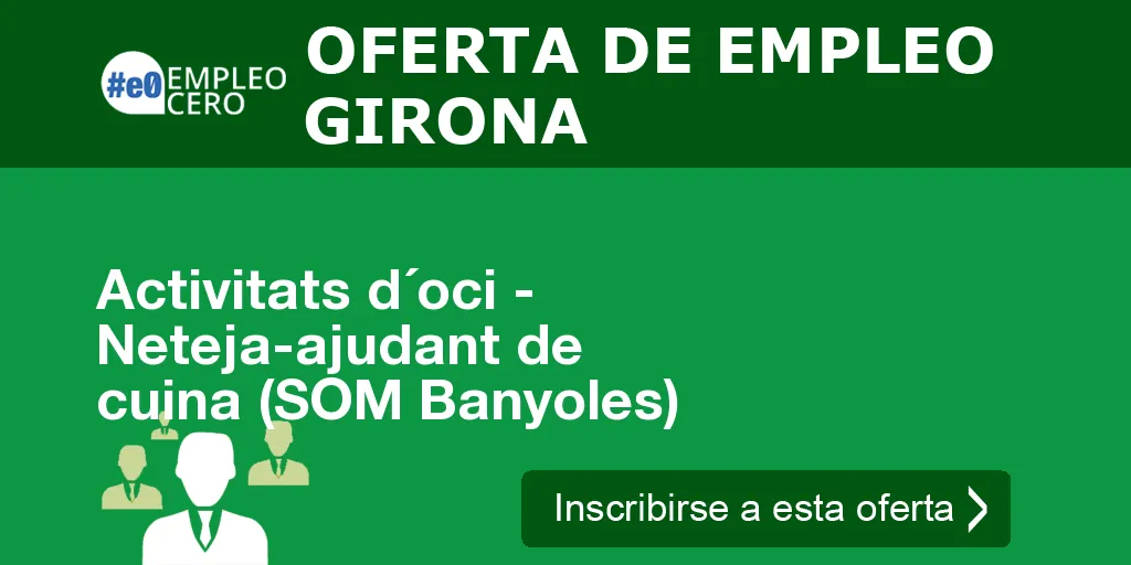 Activitats d´oci - Neteja-ajudant de cuina (SOM Banyoles) Activitats d´oci - Neteja-ajudant de cuina (SOM Banyoles)