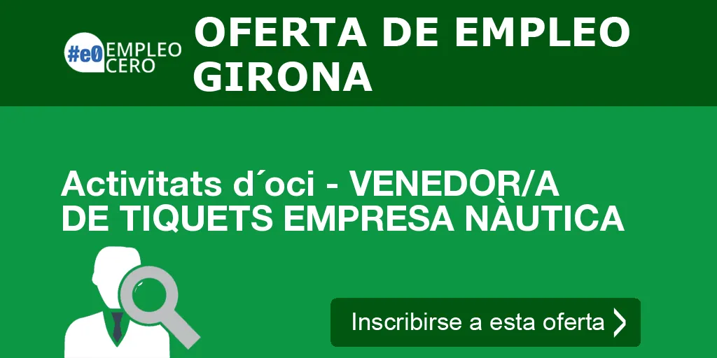 Activitats d´oci - VENEDOR/A DE TIQUETS EMPRESA NÀUTICA Activitats d´oci - VENEDOR/A DE TIQUETS EMPRESA NÀUTICA