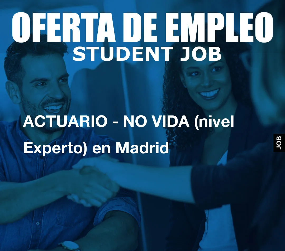 ACTUARIO – NO VIDA (nivel Experto) en Madrid