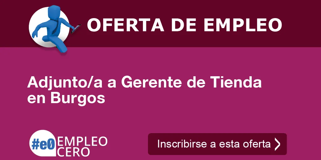 Adjunto/a a Gerente de Tienda en Burgos