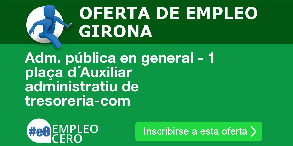 Adm. pública en general - 1 plaça d´Auxiliar administratiu de tresoreria-com