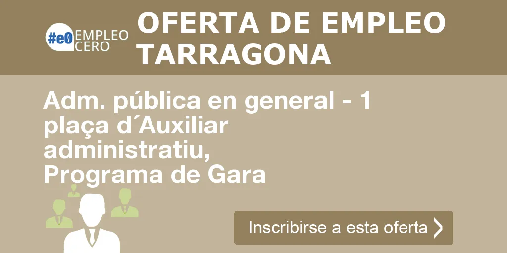 Adm. pública en general - 1 plaça d´Auxiliar administratiu, Programa de Gara Adm. pública en general - 1 plaça d´Auxiliar administratiu, Programa de Gara