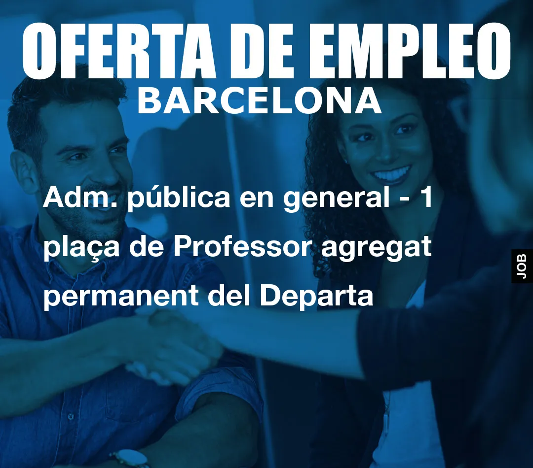 Adm. pública en general – 1 plaça de Professor agregat permanent del Departa