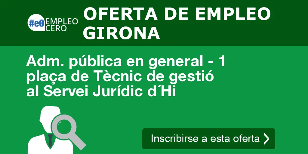 Adm. pública en general - 1 plaça de Tècnic de gestió al Servei Jurídic d´Hi