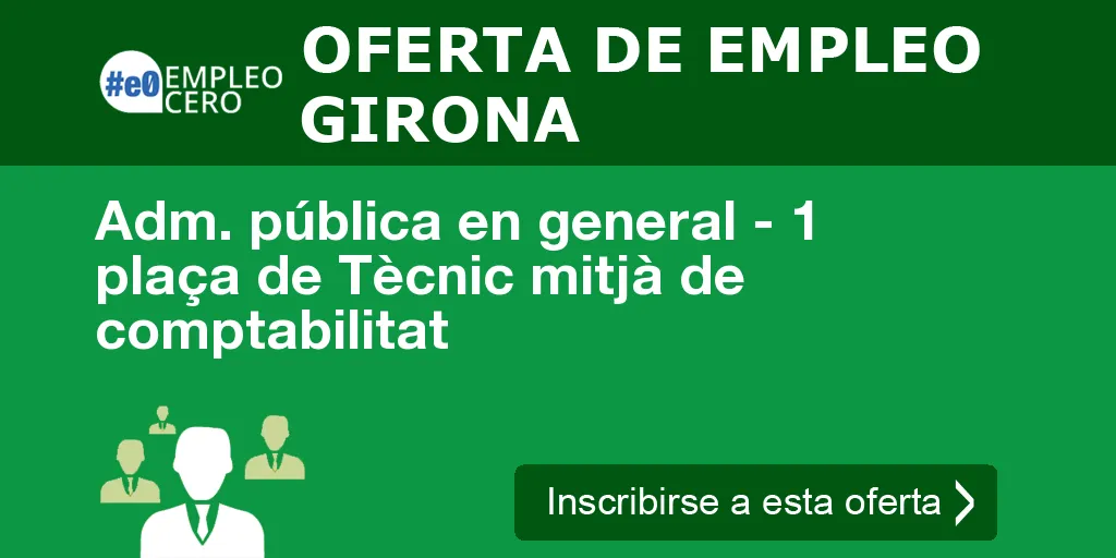 Adm. pública en general - 1 plaça de Tècnic mitjà de comptabilitat Adm. pública en general - 1 plaça de Tècnic mitjà de comptabilitat