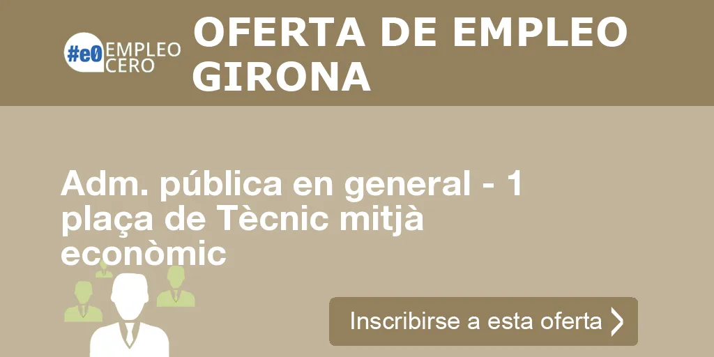 Adm. pública en general - 1 plaça de Tècnic mitjà econòmic