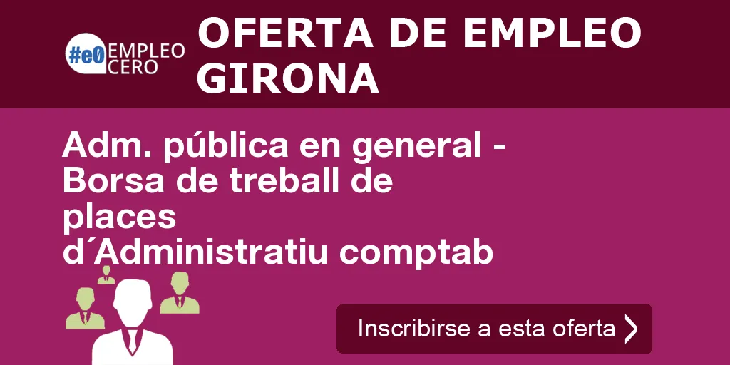 Adm. pública en general - Borsa de treball de places d´Administratiu comptab
