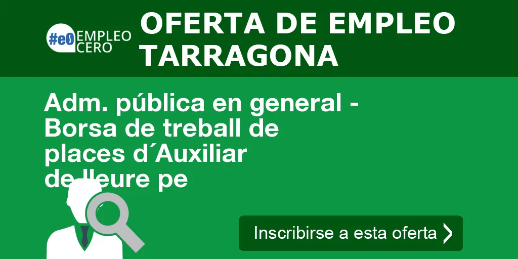 Adm. pública en general - Borsa de treball de places d´Auxiliar de lleure pe Adm. pública en general - Borsa de treball de places d´Auxiliar de lleure pe