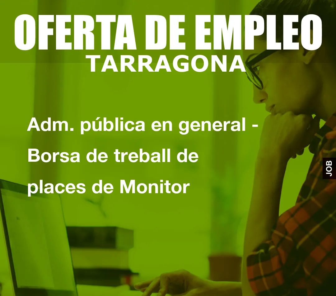 Adm. pública en general – Borsa de treball de places de Monitor
