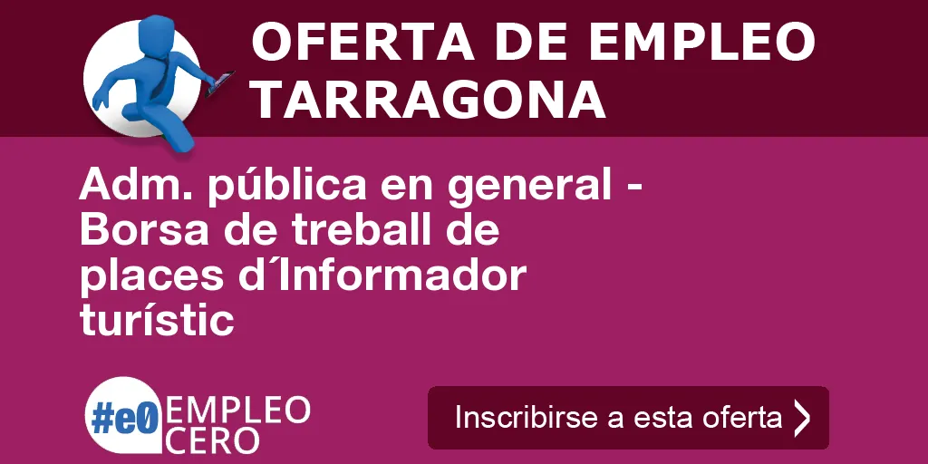 Adm. pública en general - Borsa de treball de places d´Informador turístic