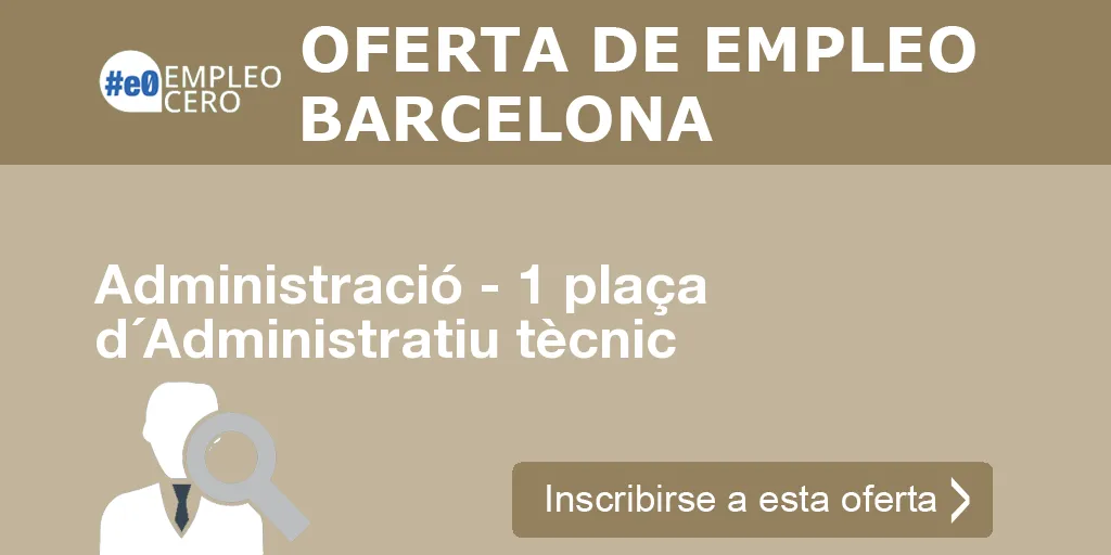 Administració - 1 plaça d´Administratiu tècnic