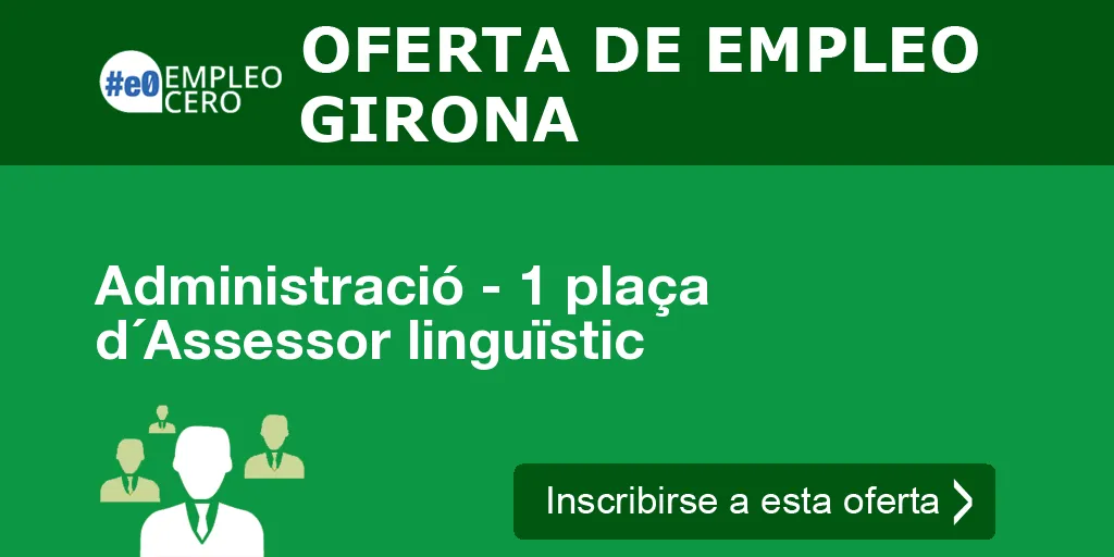 Administració - 1 plaça d´Assessor linguïstic Administració - 1 plaça d´Assessor linguïstic