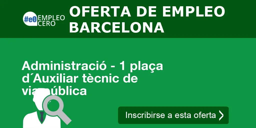 Administració - 1 plaça d´Auxiliar tècnic de via pública Administració - 1 plaça d´Auxiliar tècnic de via pública