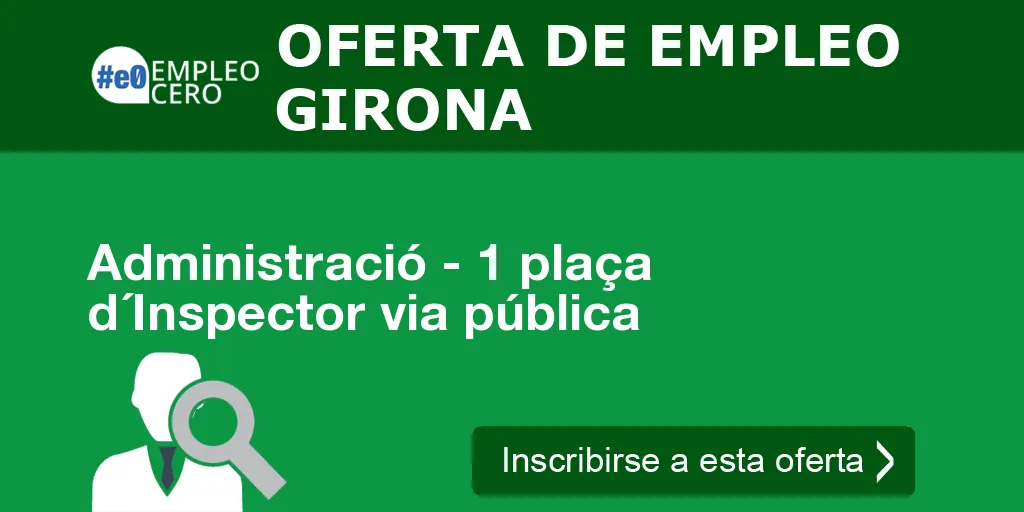 Administració - 1 plaça d´Inspector via pública Administració - 1 plaça d´Inspector via pública