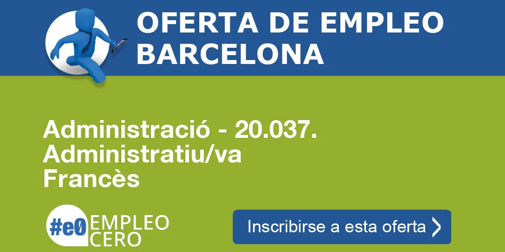 Administració - 20.037. Administratiu/va Francès Administració - 20.037. Administratiu/va Francès