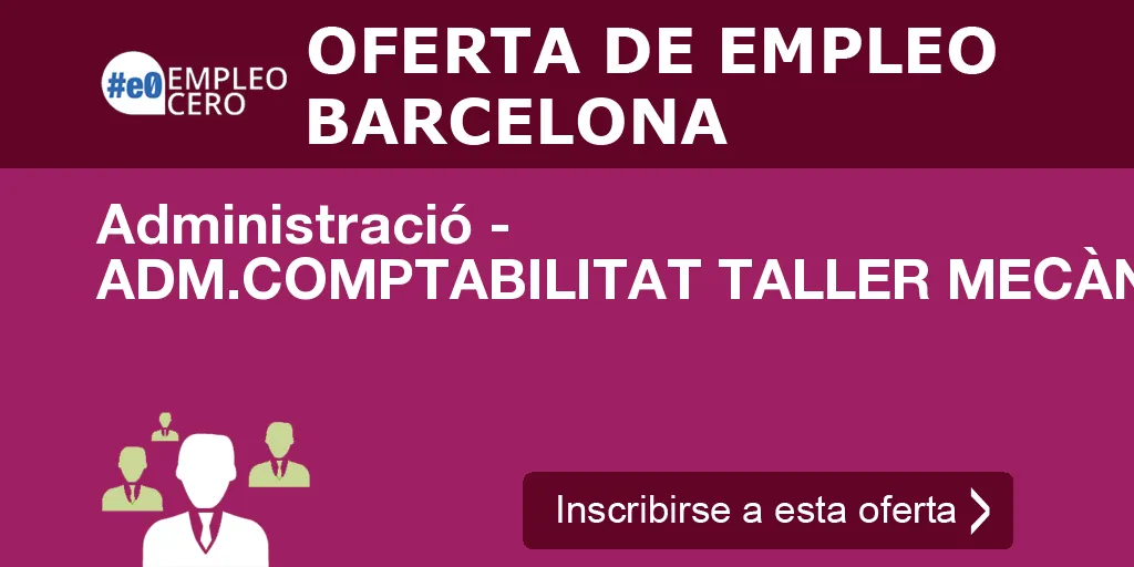 Administració - ADM.COMPTABILITAT TALLER MECÀNIC I COMPRAVENDA Administració - ADM.COMPTABILITAT TALLER MECÀNIC I COMPRAVENDA