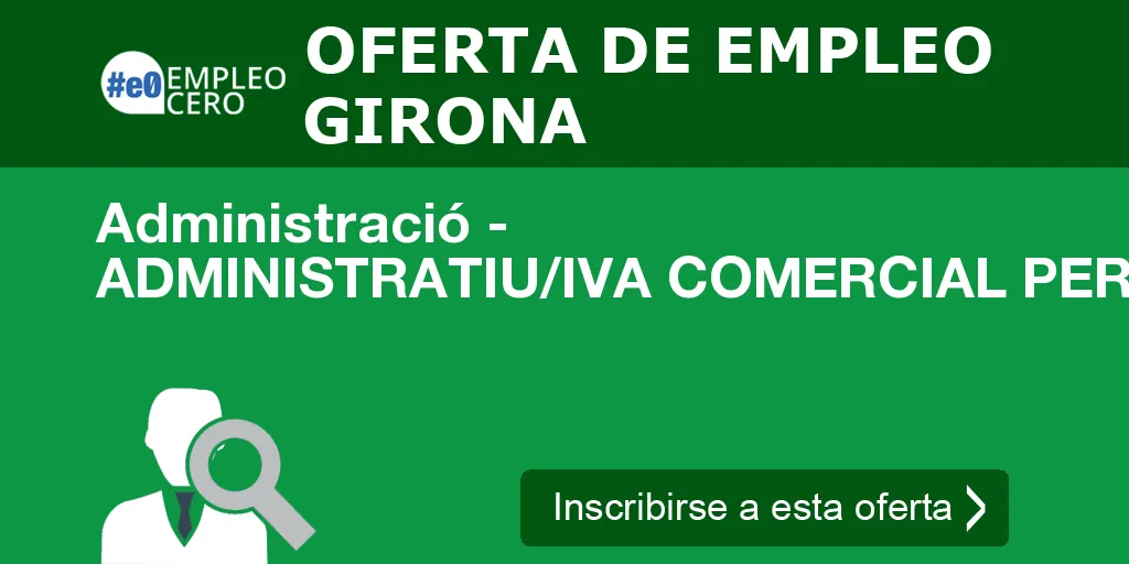 Administració - ADMINISTRATIU/IVA COMERCIAL PER A IMMOBILIÀRIA Administració - ADMINISTRATIU/IVA COMERCIAL PER A IMMOBILIÀRIA