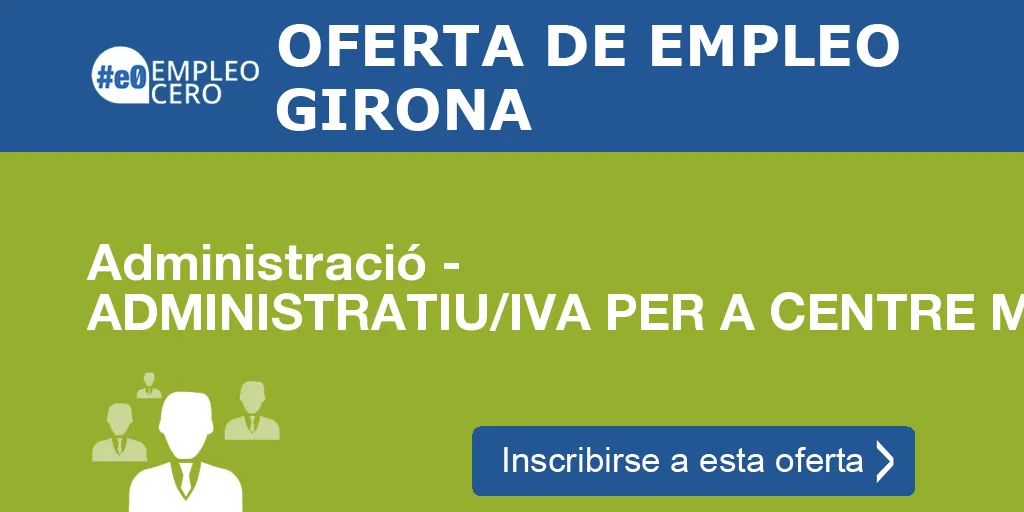 Administració - ADMINISTRATIU/IVA PER A CENTRE MÈDIC