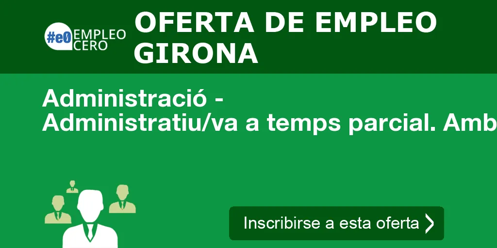 Administració - Administratiu/va a temps parcial. Amb experiència Administració - Administratiu/va a temps parcial. Amb experiència