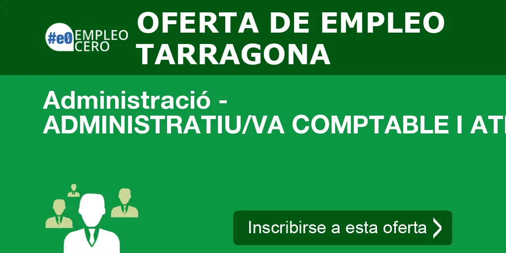 Administració - ADMINISTRATIU/VA COMPTABLE I ATENCIÓ AL CLIENT Administració - ADMINISTRATIU/VA COMPTABLE I ATENCIÓ AL CLIENT