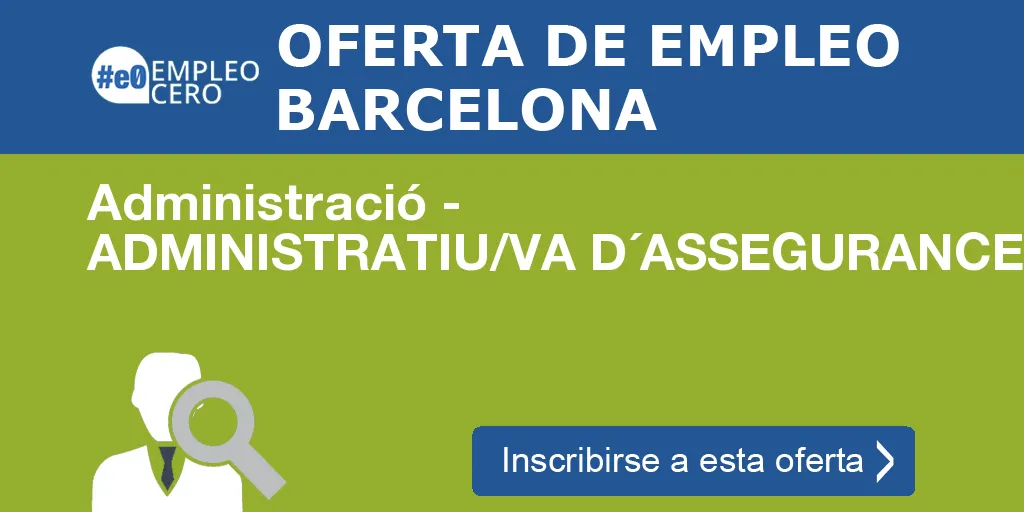 Administració - ADMINISTRATIU/VA D´ASSEGURANCES amb DISCAPACITAT