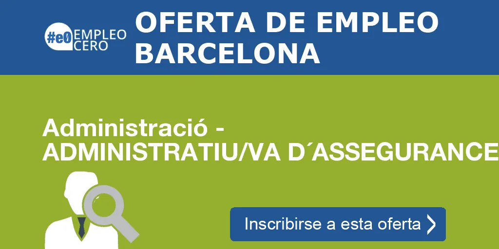 Administració - ADMINISTRATIU/VA D´ASSEGURANCES