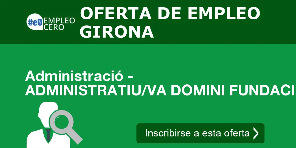 Administració - ADMINISTRATIU/VA DOMINI FUNDACIÓ TRIPARTITA