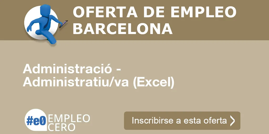 Administració - Administratiu/va (Excel) Administració - Administratiu/va (Excel)
