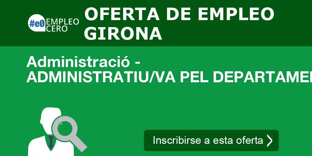 Administració - ADMINISTRATIU/VA PEL DEPARTAMENT DE PLANIFICACIÓ Administració - ADMINISTRATIU/VA PEL DEPARTAMENT DE PLANIFICACIÓ