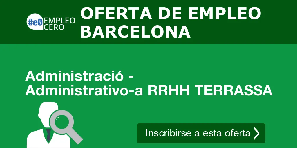 Administració - Administrativo-a RRHH TERRASSA Administració - Administrativo-a RRHH TERRASSA