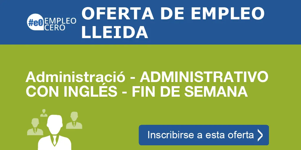 Administració - ADMINISTRATIVO CON INGLÉS - FIN DE SEMANA Administració - ADMINISTRATIVO CON INGLÉS - FIN DE SEMANA
