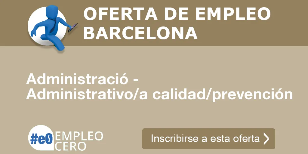 Administració - Administrativo/a calidad/prevención Administració - Administrativo/a calidad/prevención