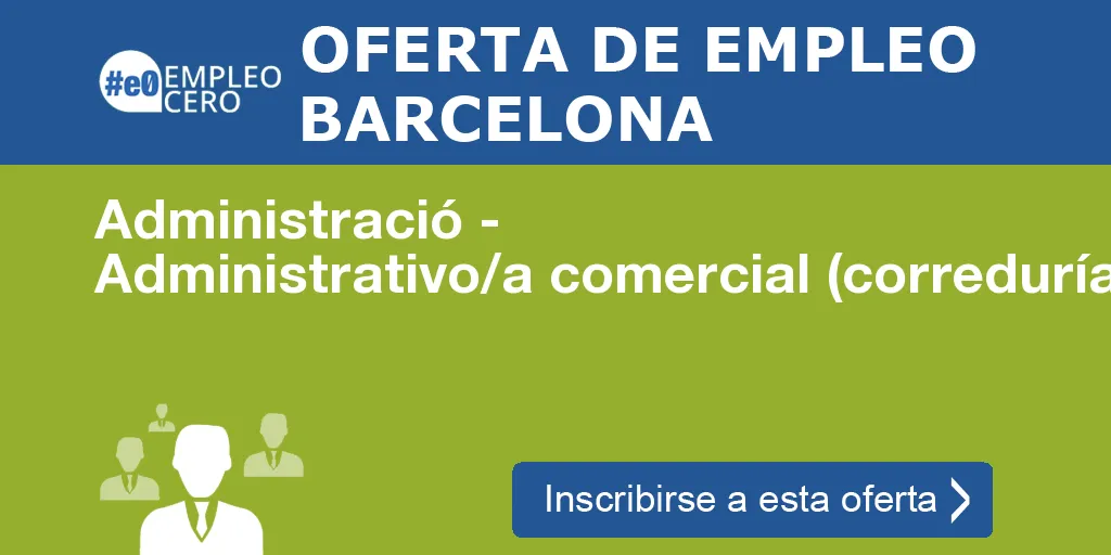 Administració - Administrativo/a comercial (correduría/seguros) Administració - Administrativo/a comercial (correduría/seguros)