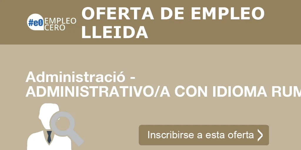Administració - ADMINISTRATIVO/A CON IDIOMA RUMANO Administració - ADMINISTRATIVO/A CON IDIOMA RUMANO