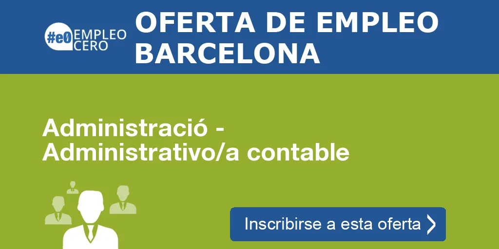 Administració - Administrativo/a contable Administració - Administrativo/a contable