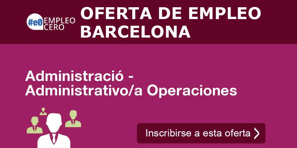 Administració - Administrativo/a Operaciones
