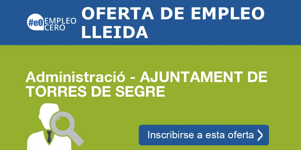 Administració - AJUNTAMENT DE TORRES DE SEGRE Administració - AJUNTAMENT DE TORRES DE SEGRE