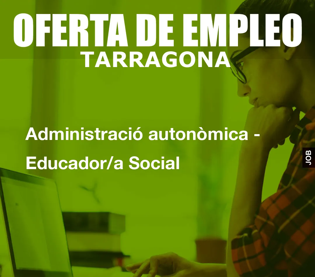 Administració autonòmica – Educador/a Social