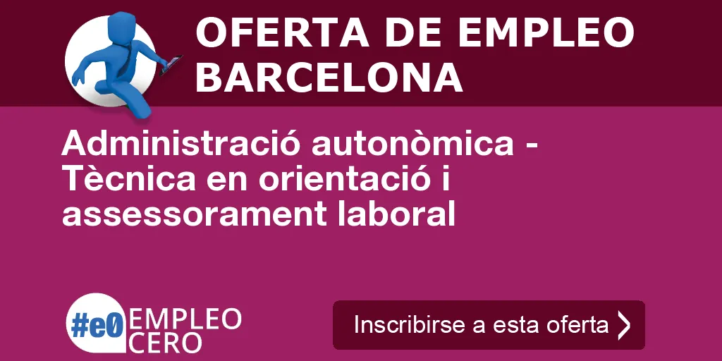 Administració autonòmica - Tècnica en orientació i assessorament laboral